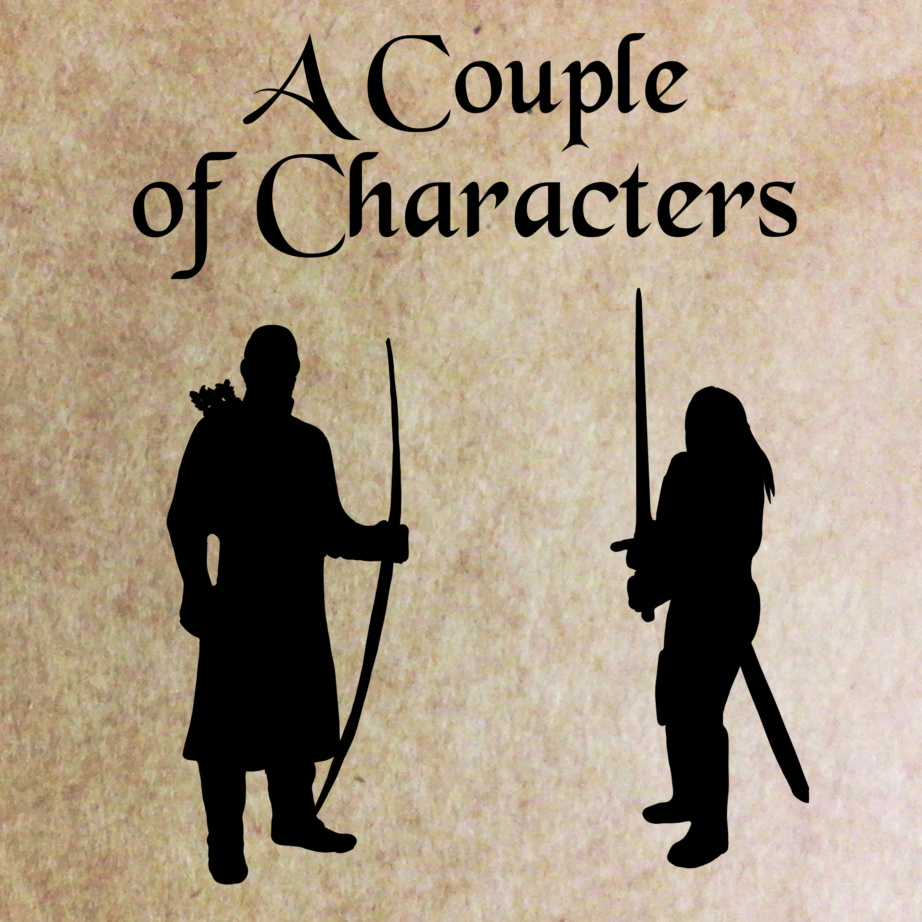 Podcast logo. Text reads: A Couple of Characters. Black text on a parchment background above two silhouettes. The left silhouette is a male archer and the right is a female sword wielder.